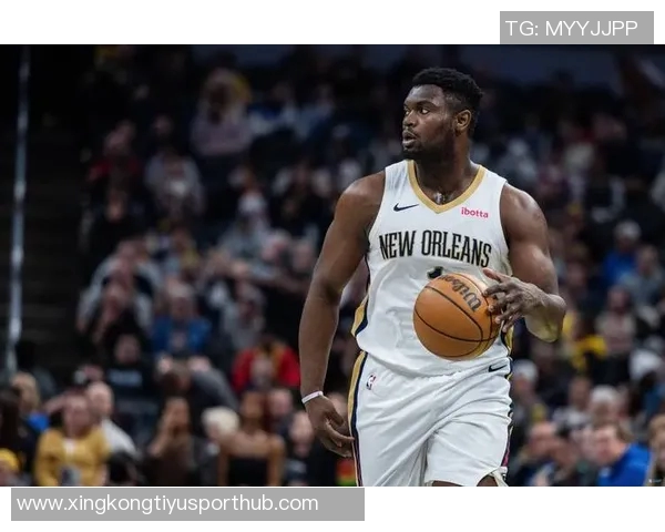 锡安期待周日延长出场时间计划为球迷奉献精彩表演 锡安期待周日延长出场时间计划为球迷奉献精彩表演